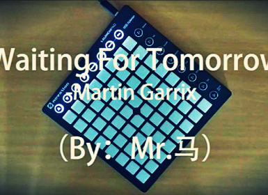 Martin Garrix – Waiting For Tomorrow  Launchpad Project By  Mr.马