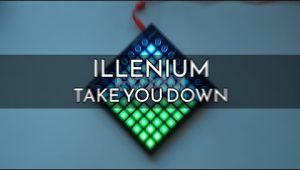 (LEVEL2)Illenium – Take You Down (Launchpad Cover) Launchpad工程下载