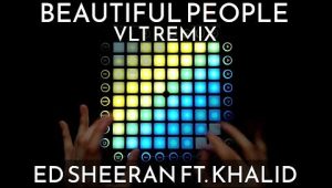 (LEVEL3)Ed Sheeran, Khalid – Beautiful People (Vlt Remix) Launchpad工程下载