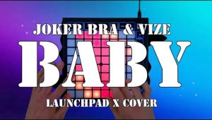 (LEVEL2)JOKER BRA & VIZE – BABY Launchpad工程下载